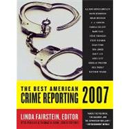 The Best American Crime Reporting: 2007