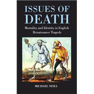 Issues of Death Mortality and Identity in English Renaissance Tragedy