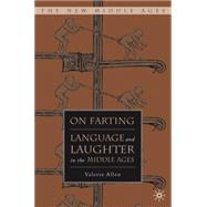 On Farting Language and Laughter in the Middle Ages