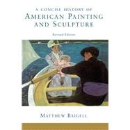 A Concise History of American Painting and Sculpture