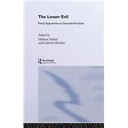The Lesser Evil: Moral Approaches to Genocide Practices