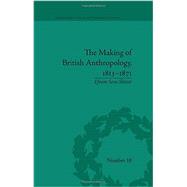 The Making of British Anthropology 1813-1871
