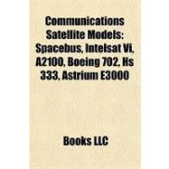 Communications Satellite Models : Spacebus, Intelsat Vi, A2100, Boeing 702, Hs 333, Astrium E3000