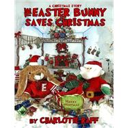 A Christmas Story - the Easter Bunny Saves Christmas