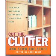 Cut the Clutter & Stow the Stuff