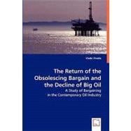 The Return of the Obsolescing Bargain and the Decline of Big Oil