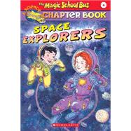 The Magic School Bus Science Chapter Book #4: Space Explorers Space Explores
