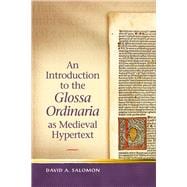 An Introduction to the Glossa Ordinaria As Medieval Hypertext