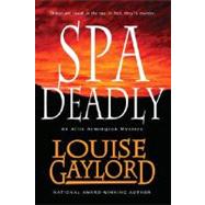 Spa Deadly, an Allie Armington Mystery: Things Are Rough at the Spa, in Fact They're Murder!