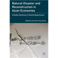 Natural Disaster and Reconstruction in Asian Economies A Global Synthesis of Shared Experiences