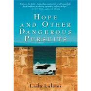 Hope And Other Dangerous Pursuits
