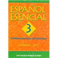 Espanol Esencial Bk. 3 : Fundamentals of Spanish