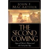 The Second Coming: Signs of Christ's Return and the End of the Age
