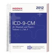 ICD-9-CM: Expert for Hospitals and Payers 2012, Volumes 1, 2 & 3