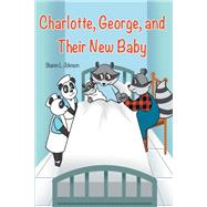 Charlotte, George, and Their New Baby
