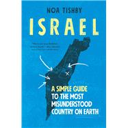 Israel A Simple Guide to the Most Misunderstood Country on Earth,9781982144937