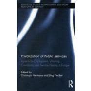 Privatization of Public Services: Impacts for Employment, Working Conditions, and Service Quality in Europe