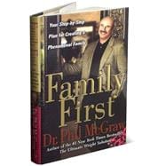 Family First : Your Step-by-Step Plan for Creating a Phenomenal Family