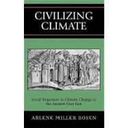 Civilizing Climate Social Responses to Climate Change in the Ancient Near East