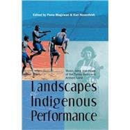 Landscapes of Indigenous Performance Music, Song, and Dance of the Torres Strait and Arnhem Land