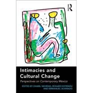Intimacies and Cultural Change: Perspectives on Contemporary Mexico