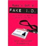 Mama's Got a Fake I.D.