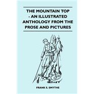 The Mountain Top - An Illustrated Anthology From the Prose and Pictures