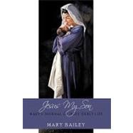 Jesus My Son : Mary's Journal of Jesus' Early Life