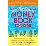 The Totally Awesome Money Book for Kids (And Their Parents)