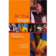 At This Stage Plays from Post-apartheid South Africa