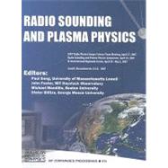 Radio Soundings And Plasma Physics: 2007 Radio Plasma Imager Science Team Meeting, April 27, 2007 Radio Sounding and Plasma Physics Symposium, April 29, XI International Digisonde Forum,