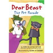 Dear Beast: The Pet Parade