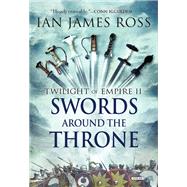 Swords Around the Throne Twilight of Empire: Book Two