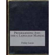 Programming and the C Language Manual