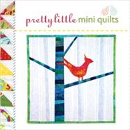 Pretty Little Mini Quilts