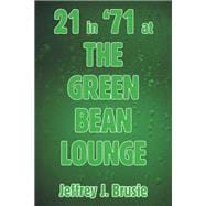 21 in '71 at the Green Bean Lounge
