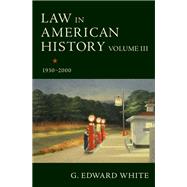 Law in American History, Volume III 1930-2000