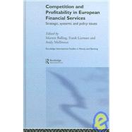 Competition and Profitability in European Financial Services: Strategic, Systemic and Policy Issues