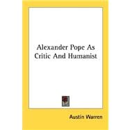 Alexander Pope As Critic and Humanist