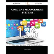 Content Management Systems 136 Success Secrets - 136 Most Asked Questions On Content Management Systems - What You Need To Know