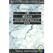 Multilateral Development Banks Vol. 2 : The Asian Development Bank