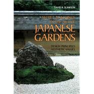 Secret Teachings in the Art of Japanese Gardens Design Principles, Aesthetic Values