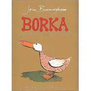 Borka : The Adventures of a Goose with No Feathers