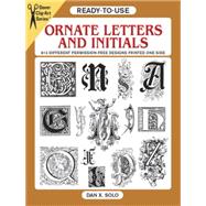 Ready-to-Use Ornate Letters and Initials 813 Different Copyright-Free Designs Printed One Side