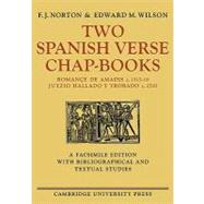 Two Spanish Verse Chap-Books: RomanÃ§e de Amadis (c. 1515â€“19), Juyzio Hallado Y Trabado (c. 1510)