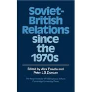 Soviet-British Relations since the 1970s