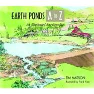 Earth Ponds A to Z An Illustrated Encyclopedia