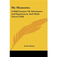 My Memories : A Half-Century of Adventures and Experiences and Globe Travel (1920)