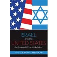 Israel and the United States: Six Decades of US-Israeli Relations