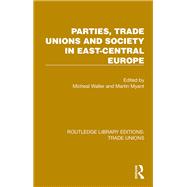 Parties, Trade Unions and Society in East-Central Europe